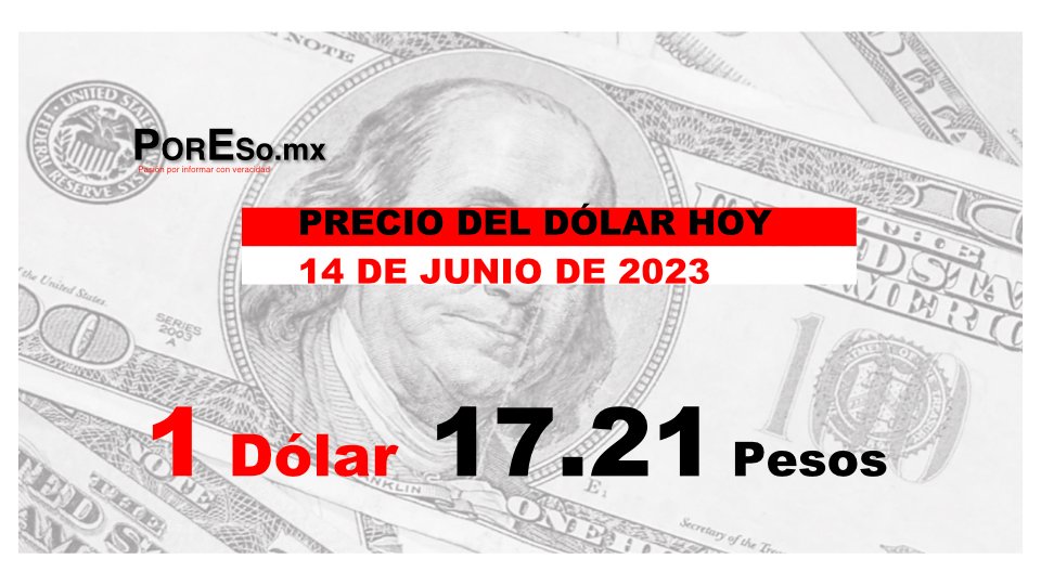 El dólar hoy 14 de junio Periodico Por Eso