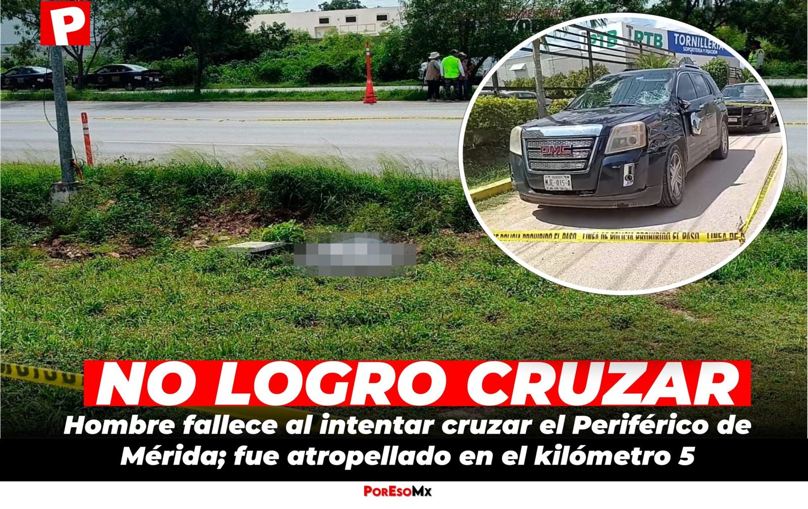 Hombre fallece al intentar cruzar el Periférico de Mérida; fue ...